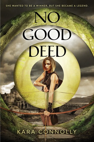 Book cover for No Good Deed. A brown and grey background shows a decrepit castle. In the foreground is a bullseye made from a forested pattern. A young woman stands in the center holding a bow taut. She has a blonde bob, and is wearing brown leather garb. 